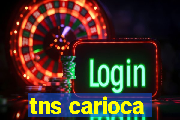 tns carioca